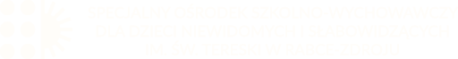 Specjalny Ośrodek Szkolno-Wychowawczy dla Dzieci Niewidomych i Słabowidzących im. św. Tereski w Rabce-Zdroju