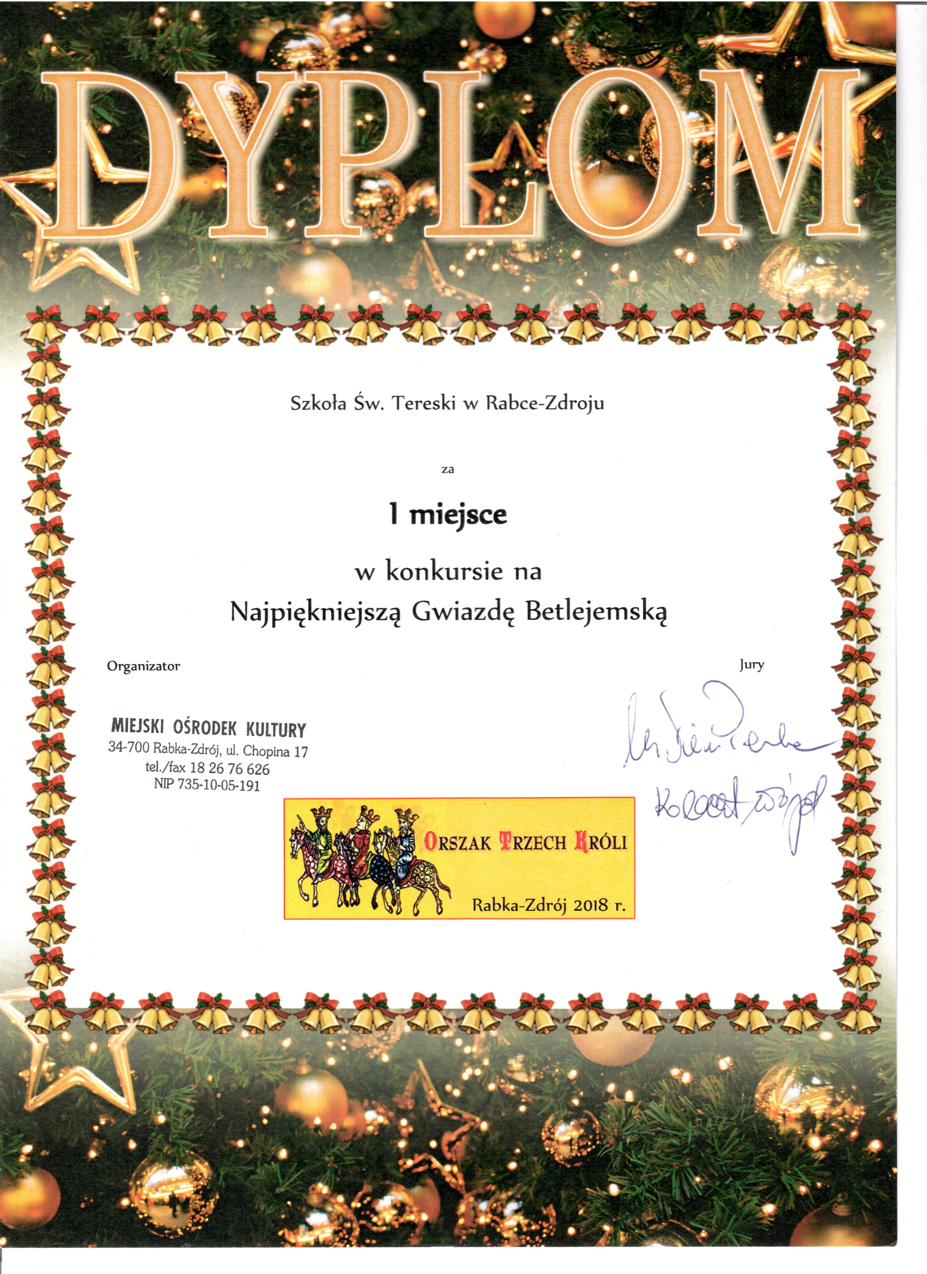 Dyplom za 1. miejsce w konkursie na Najpiękniejszą Gwiazdę Betlejemską dla Szkoły Św. Tereski w Rabce-Zdroju zorganizowany przez Miejski Ośrodek Kultury w Rabce-Zdroju- Orszaku Trzech Króli, 2018.