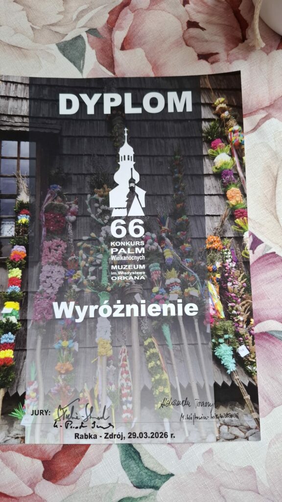 Wyróżnienie za udział w 66 konkursie palm wielkanocnych w Muzeum im. Władysława Orkana.